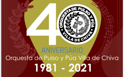 40º ANIVERSARIO DE LA ORQUESTA VILLA DE CHIVA (1981-2021)