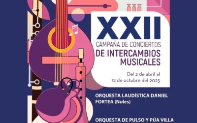 XXII CAMPAÑA DE INTERCAMBIOS MUSICALES. ORQUESTA LAUDÍSTICA DANIEL FORTEA (NULES)